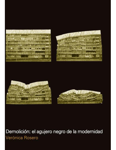 Demolición:El agujero negro de la modernidad