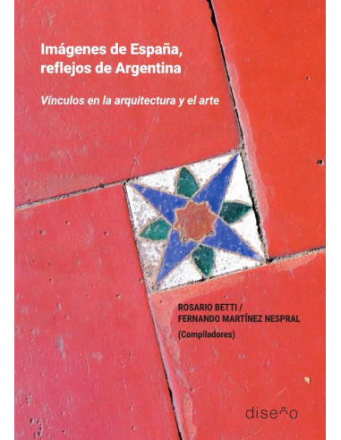 imagenes de españa, reflejos de Argentina:historia de la arquitectura y el arte español y argentino