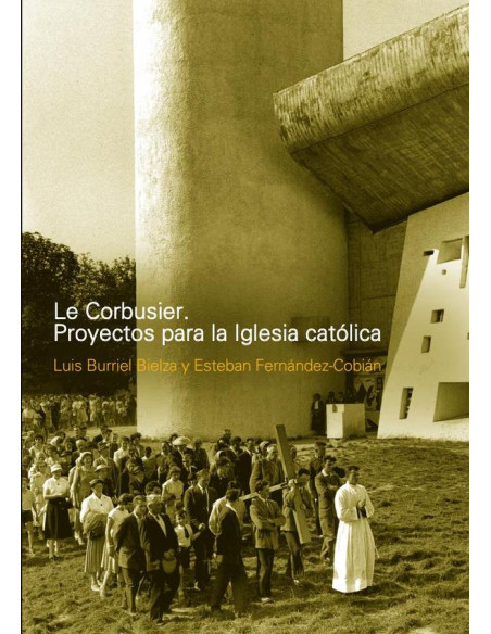 Le Corbusier. Proyectos para la Iglesia Católica