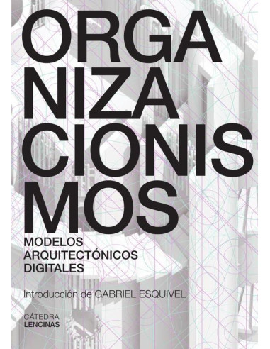 Organizacionismos:Modelos arquitectónicos digitales