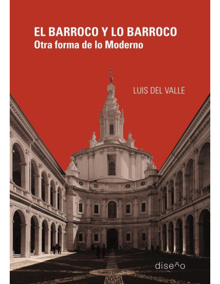 El barroco y lo barroco:Otra forma de lo moderno