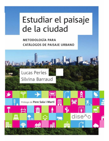 Estudiar el paisaje de la ciudad:Metodología para catálogos de paisaje urbano