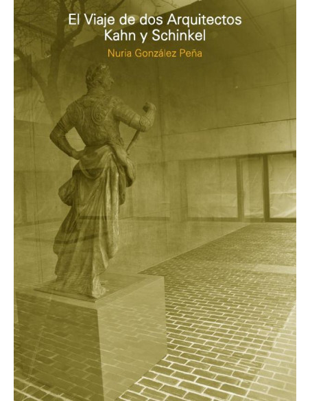 El viaje de dos arquitectos. Kahn y Schinkel:En el país de las cuarenta religiones y de las dos salsas