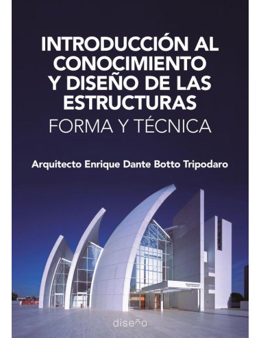 Introducción al conocimiento y al diseño de las estructuras:Forma y Técnica