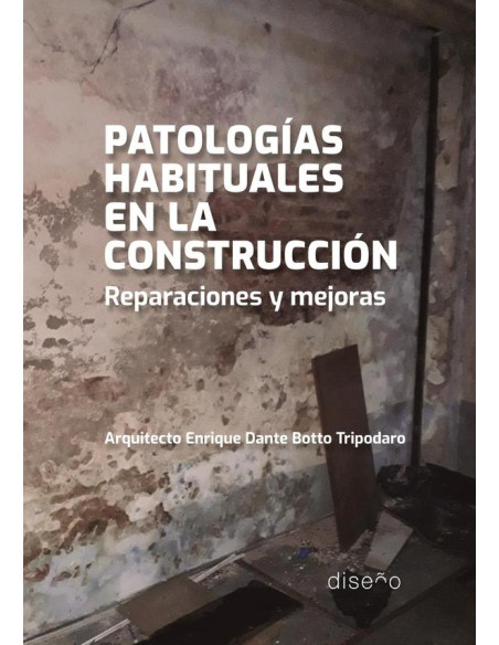 Patologías habituales en la construcción:Reparaciones y mejoras