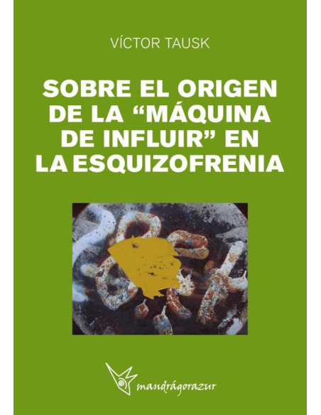 Sobre el origen de la "Maquina de influir" en la esquizofrenia