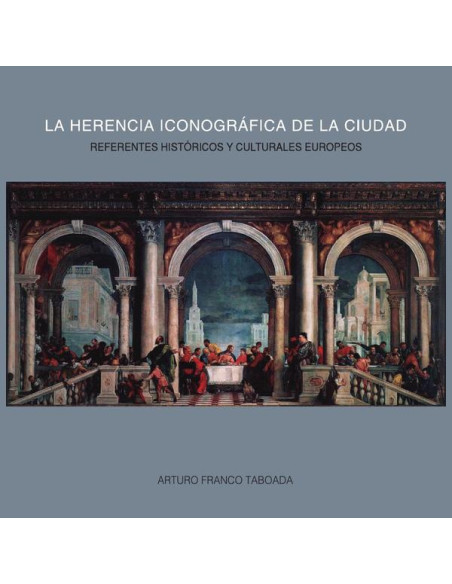 La herencia iconográfica de la ciudad:Referentes históricos y culturales europeos