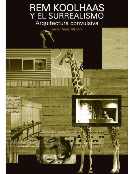 Rem Koolhaas y el Surrealismo:Arquitectura convulsiva