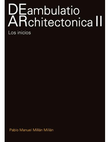 DEambulatio ARchitectonica 2:Los inicios