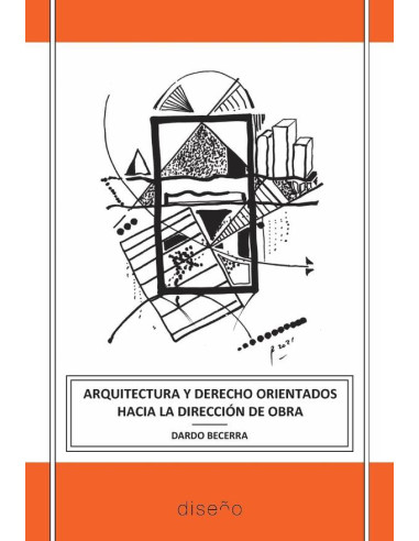 Arquitectura y Derecho orientados hacia la Dirección de Obra