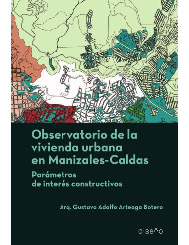 Observatorio de la vivienda urbana en Maizales, Caldas:Parámetros de interés comparativos