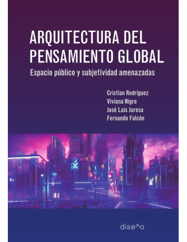 Arquitectura del pensamiento global:Espacio público y subjetividad amenazada