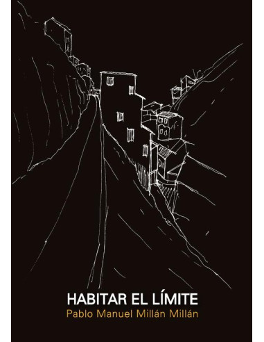 Habitar el limite:Arquitecturas experimentales en los cerros de Valparaiso, Chile