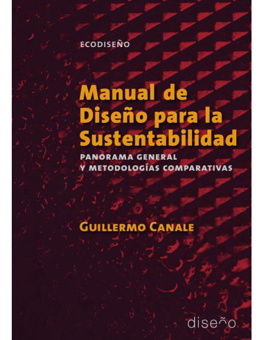 Manual de diseño para la sustentabilidad:Panorama general y metodologias comparativas