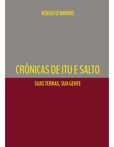 Crônicas De Itu E Salto:Suas Terras Sua Gente