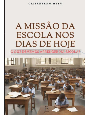 A Missão Da Escola  Nos Dias De Hoje::O que devemos aprender na escola?