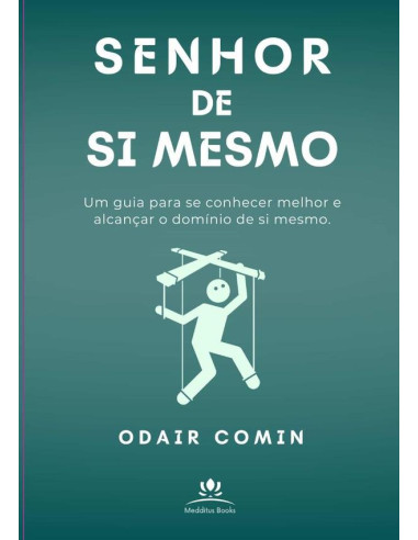 Senhor De Si Mesmo:Um guia para se conhecer melhor e alcançar o domínio de si mesmo.