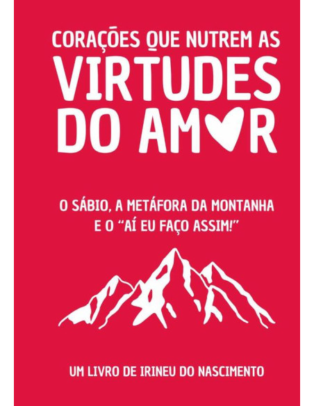 Corações Que Nutrem As Virtudes Do Amor:O sábio, a metáfora da montanha e  o "aí eu faço assim"