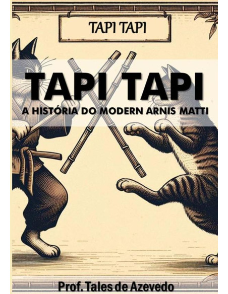 Tapi Tapi: A História Do Modern Arnis Matti