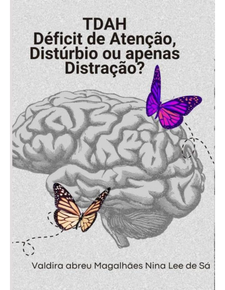 Tdah - Déficit De Atenção: Distúrbio Ou Apenas Distração?