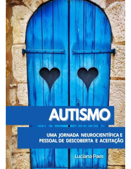 Autismo:Uma Jornada Neurocientífica e Pessoal de Descoberta e Aceitação