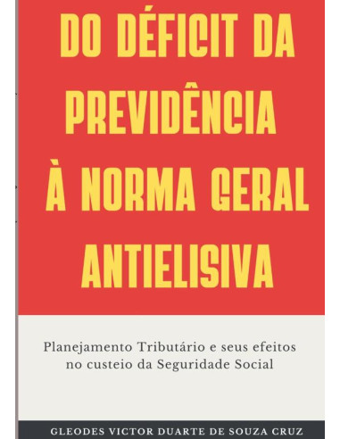 Do Déficit Da Previdência À Norma Geral Antielisiva:Planejamento Tributário e seus efeitos no custeio da Seguridade Social