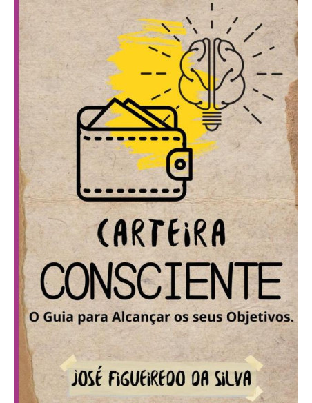 Carteira Consciente:O GUIA PARA ALCANÇAR OS SEUS OBJETIVOS