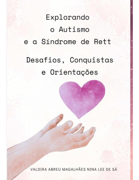 Explorando O Autismo E A Síndrome De Rett: Desafios, Conquistas E Orientações