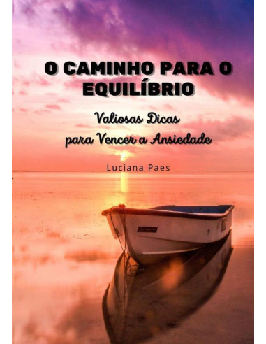 O Caminho Para O Equilíbrio:Valiosas Dicas para Vencer a Ansiedade