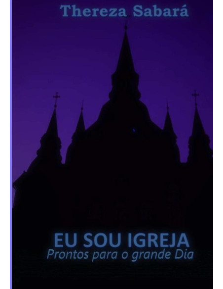 Eu Sou Igreja:Prontos para o grande Dia