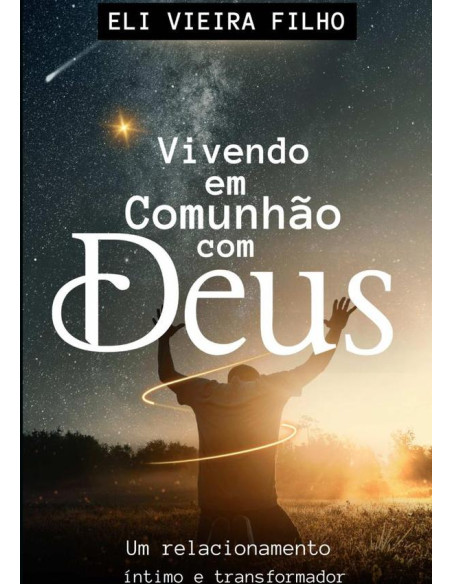 Vivendo Em Comunhão Com Deus:Como podemos viver em comunhão com Deus?