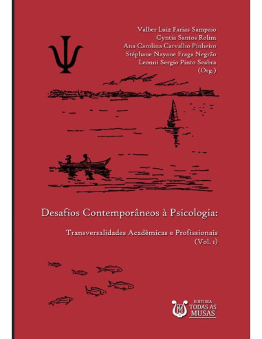 Desafios Contemporâneos À Psicologia:Transversalidades Acadêmicas e Profissionais (Vol. 1)