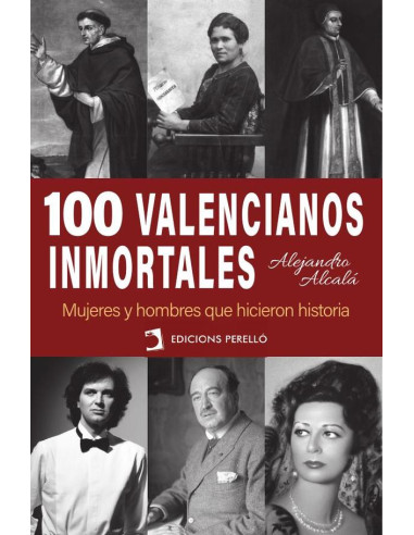 100 valencianos inmortales:Mujeres y hombres que hicieron historia