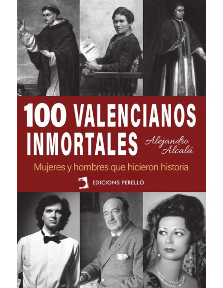 100 valencianos inmortales:Mujeres y hombres que hicieron historia