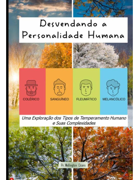 Desvendando A Personalidade Humana:Uma Exploração dos Tipos de Temperamento Humano e Suas Complexidades