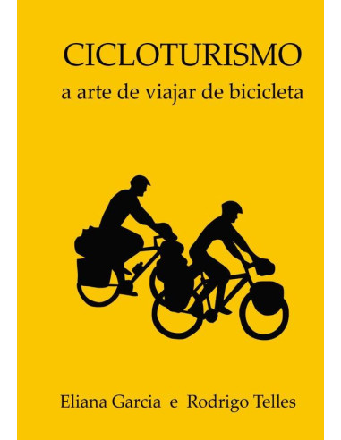 Cicloturismo:a arte de viajar de bicicleta