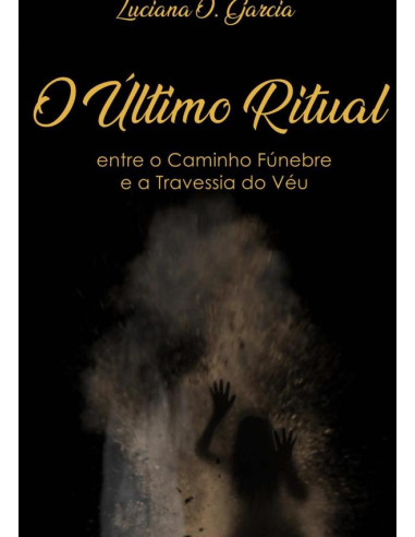 O Último Ritual: Entre O Caminho Fúnebre Para Travessia Do Véu