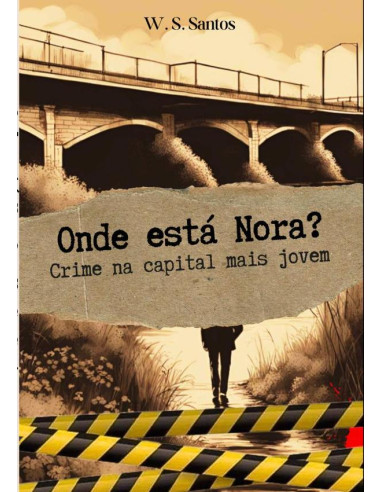 Onde Está Nora?:Crime na capital mais jovem