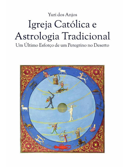 Igreja Católica E Astrologia Tradicional:Um esforço de um peregrino no deserto