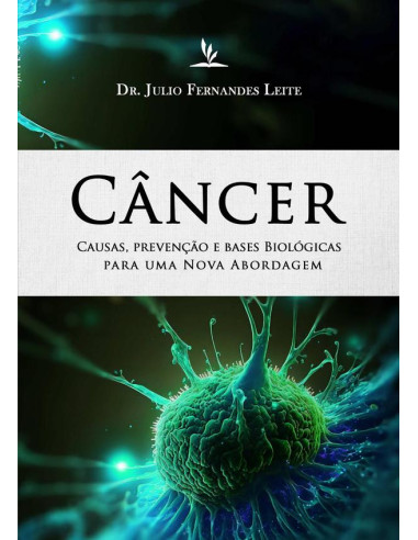 Câncer:causas, prevenção e bases biológicas para uma nova abordagem