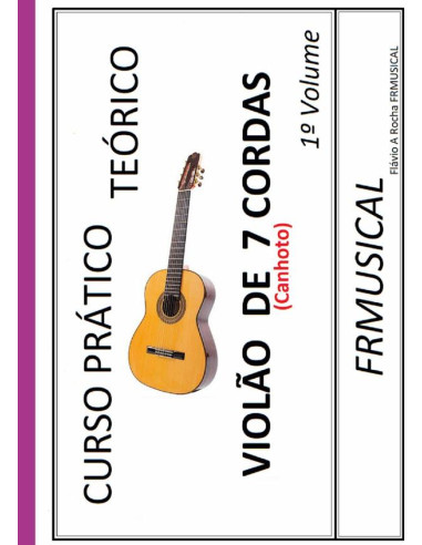 Curso Prático Teórico Violão 7 Cordas [não Destro/canhoto]:Violão 7 Cordas [não destro/Canhoto]