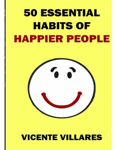 50 Essential Habits Of Happier People