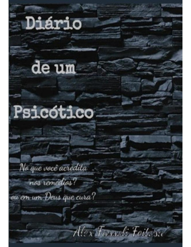 Diario De Um Psicotico:NO QUE VOCE ACREDITA, NUM DEUS QUE CURA OU EM REMEDIOS