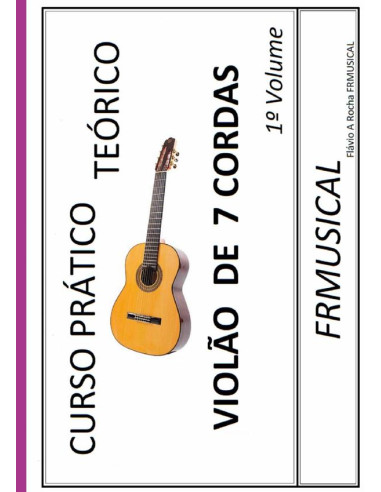 Curso Prático Teórico Violão 7 Cordas:Violão 7 Cordas