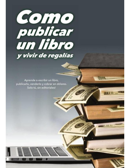 Como publicar un libro y vivir de regalías