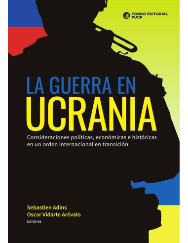 La guerra en ucrania :Consideraciones políticas, económicas e históricas en un orden internacional en transición