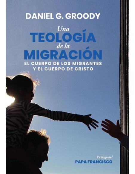 Una teología de la migración :El cuerpo de los refugiados y el cuerpo de Cristo