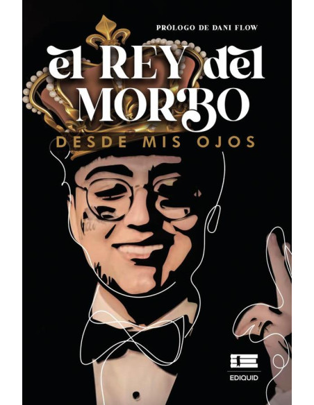 El Rey del Morbo:Desde mis ojos