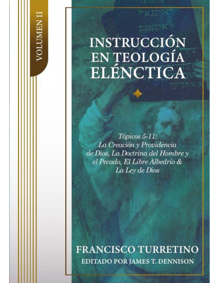 Instrucción en teología elénctica vol. Ii :TÓPICOS 5-11