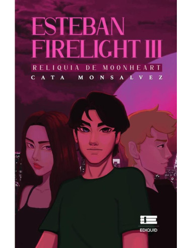 Esteban Firelight III:Reliquia de Moonheart